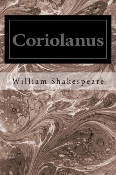 Coriolanus - William Shakespeare - Bøger - Createspace - 9781495485602 - 9. februar 2014