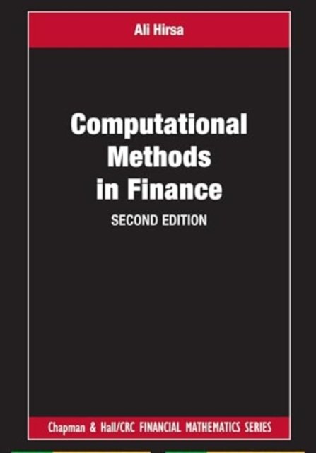 Hirsa, Ali (Columbia University, New York, USA) · Computational Methods in Finance - Chapman and Hall / CRC Financial Mathematics Series (Hardcover Book) (2024)