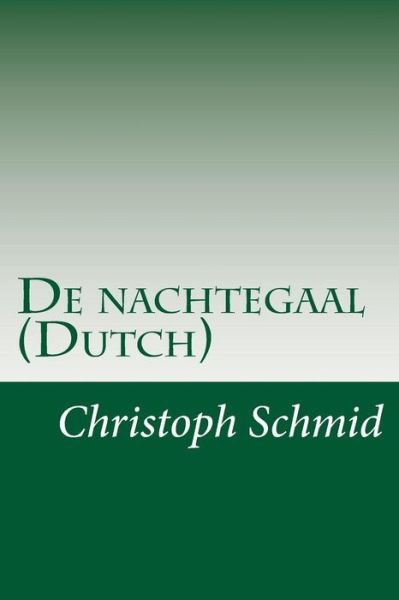 Cover for Christoph Von Schmid · De Nachtegaal (Dutch) (Paperback Book) (2014)