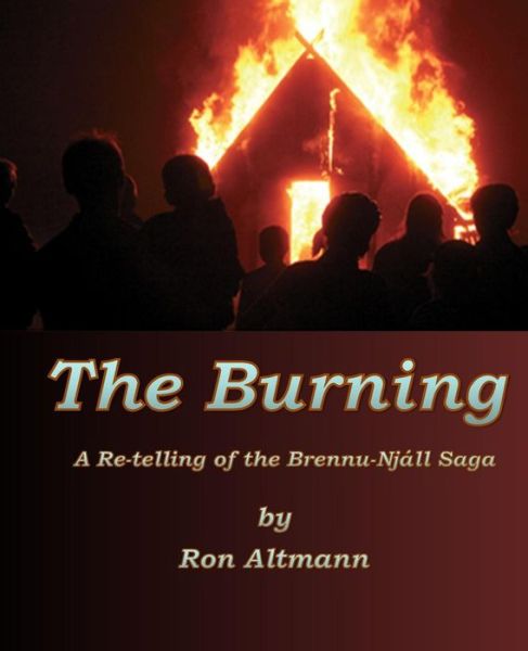 Cover for Ron Altmann · The Burning: a Re-telling of the Brennu-njall Saga (Taschenbuch) (2014)