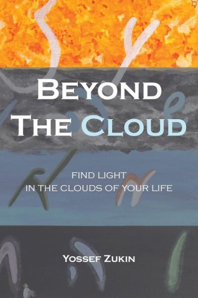 Cover for Yosef Zukin · Beyond the Cloud: Find Light in the Clouds of Your Life (Paperback Book) (2014)