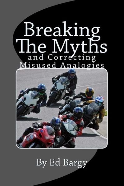 Cover for Ed Bargy · Breaking the Myths: and Correcting Misused Analogies (Paperback Book) (2014)