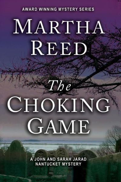Cover for Martha Reed · The Choking Game: a John and Sarah Jarad Nantucket Mystery (Paperback Book) (2014)