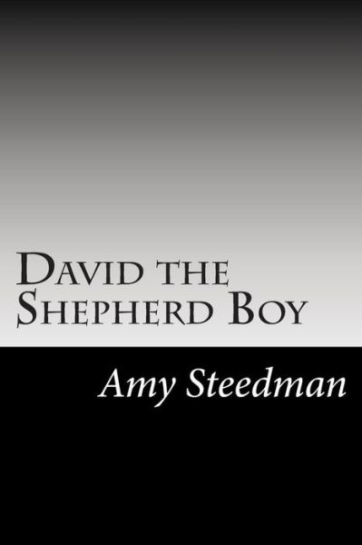 Cover for Amy Steedman · David the Shepherd Boy (Paperback Book) (2014)