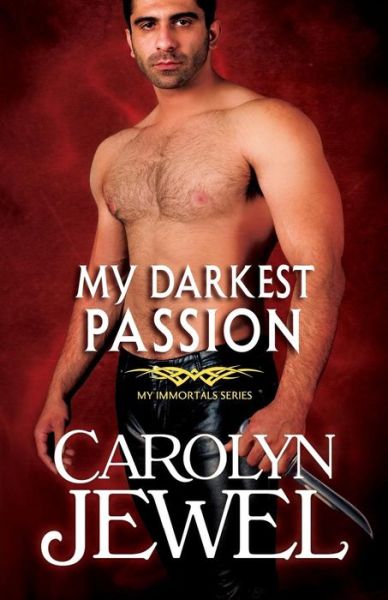 Cover for Carolyn Jewel · My Darkest Passion: a My Immortals Series Novel (Paperback Book) (2014)