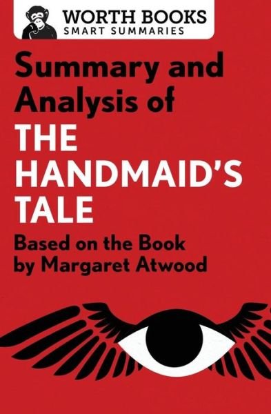 Cover for Worth Books · Summary and Analysis of The Handmaid's Tale: Based on the Book by Margaret Atwood - Smart Summaries (Paperback Bog) (2017)