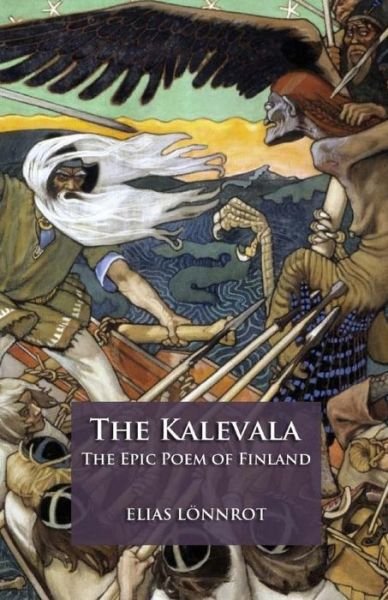 Cover for Elias Lonnrot · The Kalevala: the Epic Poem of Finland (Paperback Book) (2014)