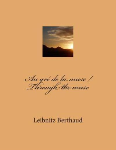 Cover for Leibnitz Berthaud · Au gr de la muse / Through the muse (Paperback Book) (2015)