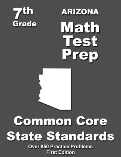 Cover for Teachers\' Treasures · Arizona 7th Grade Math Test Prep: Common Core Learning Standards (Paperback Book) (2015)