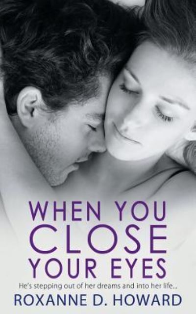 Cover for Roxanne D Howard · When You Close Your Eyes (Paperback Book) (2019)