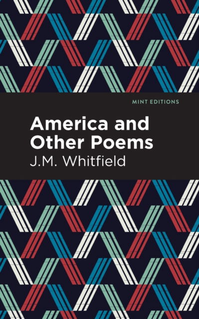 Cover for J. M. Whitfield · America and Other Poems - Mint Editions (Paperback Book) (2021)