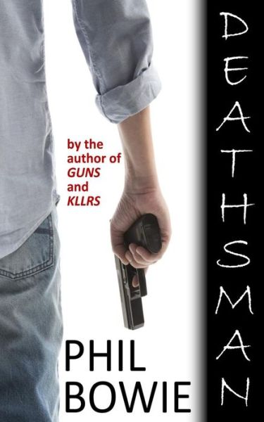 Cover for Phil Bowie · Deathsman (Paperback Book) (2015)