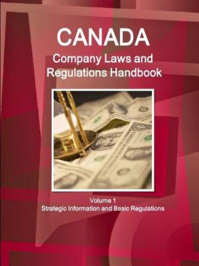 Cover for Inc Ibp · Canada Company Laws and Regulations Handbook Volume 1 Strategic Information and Basic Regulations (Paperback Book) (2016)