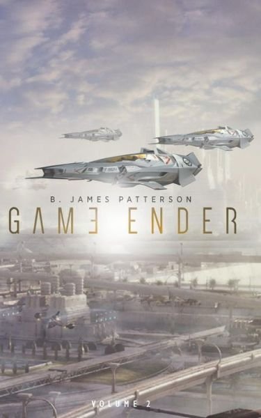 Cover for B James Patterson · Game Ender (Vol. 2) (Paperback Book) (2015)