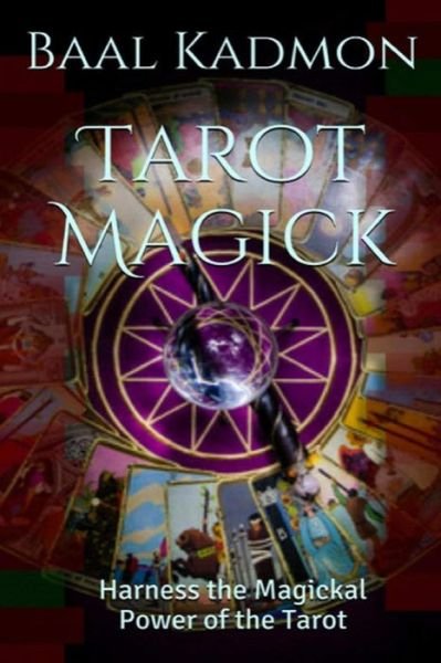 Cover for Baal Kadmon · Tarot Magick: Harness the Magickal Power of the Tarot (Paperback Book) (2015)