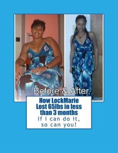 Cover for Lock Marie · How LockMarie Lost 65lbs in less than 3 months (Paperback Book) (2016)