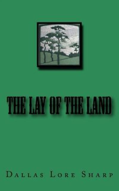 Cover for Dallas Lore Sharp · The Lay of the Land (Paperback Book) (2015)