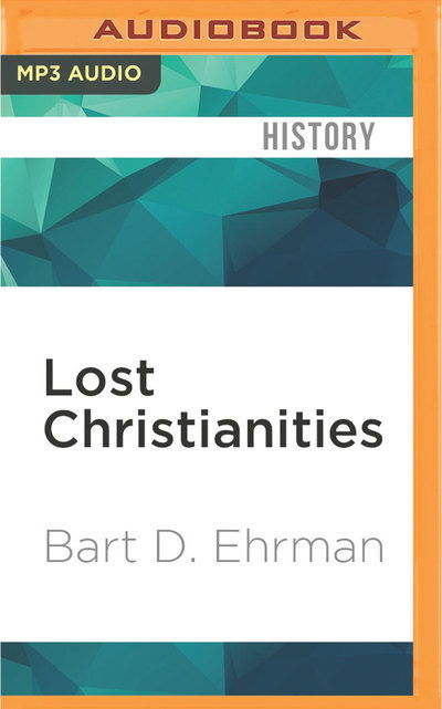 Cover for Bart D. Ehrman · Lost Christianities (Płyta CD z plikami MP3) (2016)