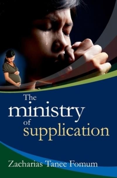 Cover for Zacharias Tanee Fomum · The Ministry of Supplication (Paperback Book) (2016)