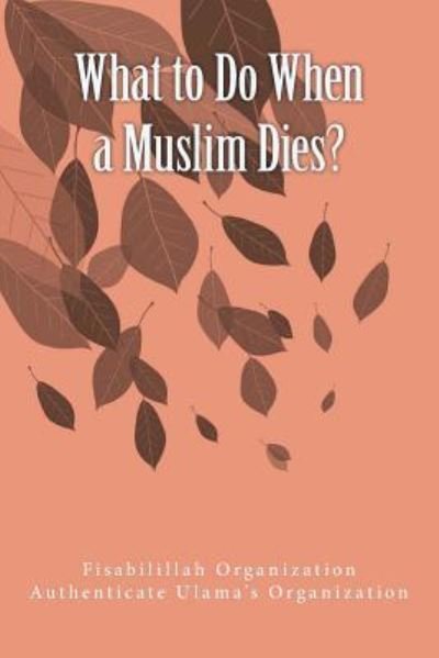 Cover for Fisa Authenticate Ulama's Organization · What to Do When a Muslim Dies? (Taschenbuch) (2016)