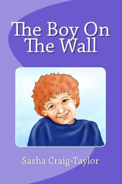 Cover for Sasha Craig-Taylor · The Boy On The Wall (Paperback Book) (2016)