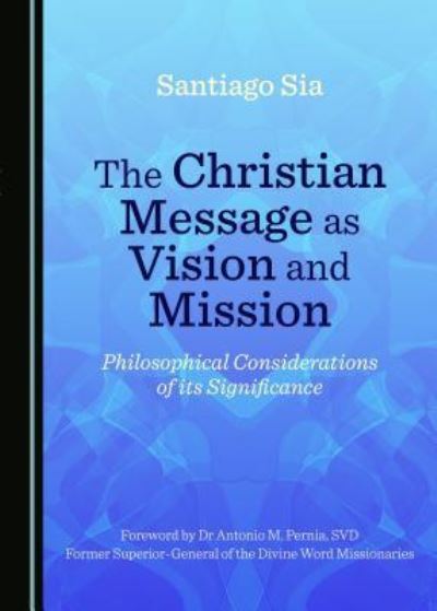 Cover for Santiago Sia · The Christian Message as Vision and Mission (Paperback Book) (2018)