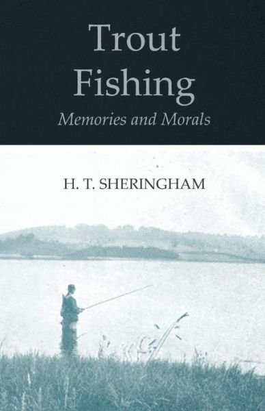 Cover for H T Sheringham · Trout Fishing Memories and Morals (Paperback Bog) (2019)