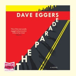 Cover for Dave Eggers · The Parade (Audiobook (CD)) [Unabridged edition] (2019)