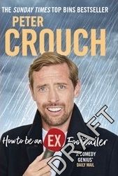 How to Be an Ex-Footballer - Peter Crouch - Kirjat - Ebury Publishing - 9781529106602 - torstai 25. toukokuuta 2023