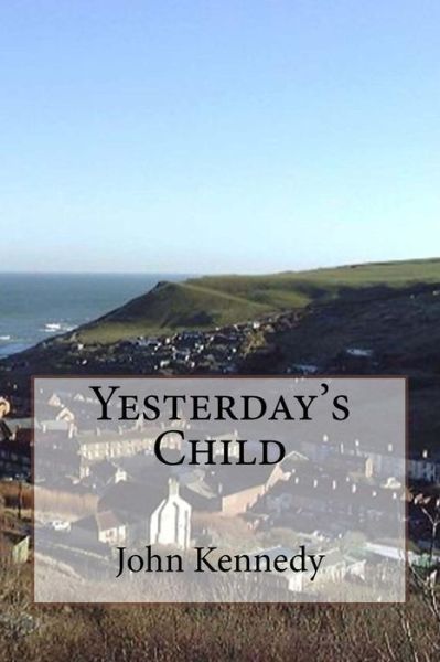 Cover for John Kennedy · Yesterday's Child (Paperback Book) (2016)