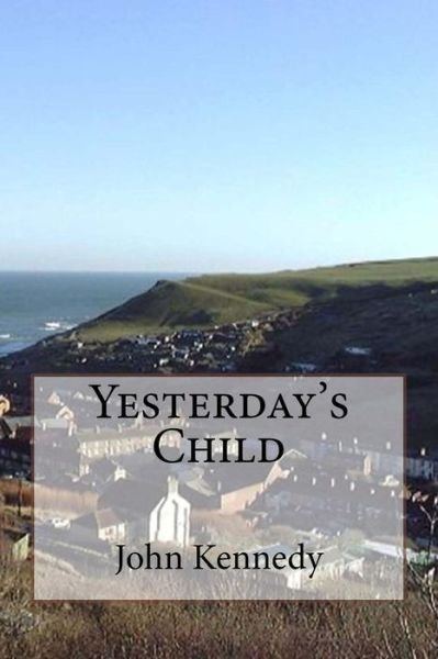 Cover for John Kennedy · Yesterday's Child (Paperback Book) (2016)