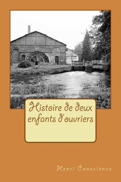 Cover for Henri Conscience · Histoire de deux enfants d'ouvriers (Paperback Book) (2016)