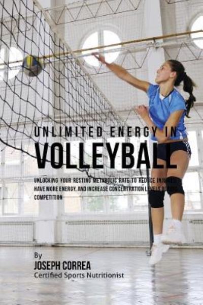 Cover for Correa (Certified Sports Nutritionist) · Unlimited Energy in Volleyball (Paperback Book) (2016)