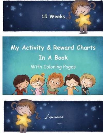 Cover for Lamees A · My Activity &amp; Reward Charts In A Book With Coloring Pages (15 Weeks) (Paperback Bog) (2016)