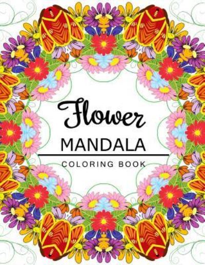 Cover for Flower Art Publishing · Flower Mandala Coloring Book (Paperback Book) (2016)