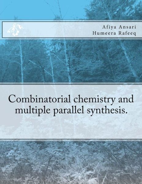 Cover for Humeera Rafeeq · Combinatorial chemistry and multiple parallel synthesis. (Taschenbuch) (2016)