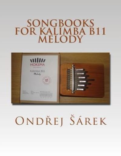 Cover for Ondrej Sarek · Songbooks for Kalimba B11 Melody (Pocketbok) (2016)