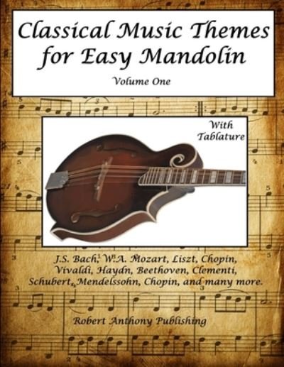 Cover for Dr Robert Anthony · Classical Music Themes for Easy Mandolin Volume One (Taschenbuch) (2016)