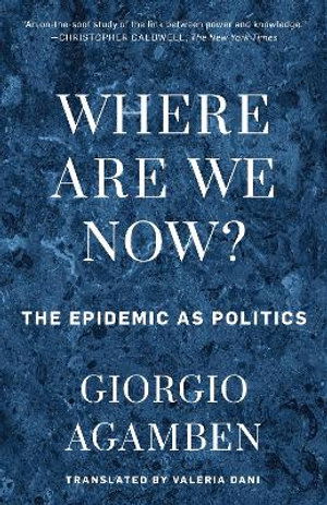 Where Are We Now Epidemic As Politicsp - Giorgio Agamben - Kirjat - Rowman & Littlefield Publishers - 9781538157602 - perjantai 30. huhtikuuta 2021