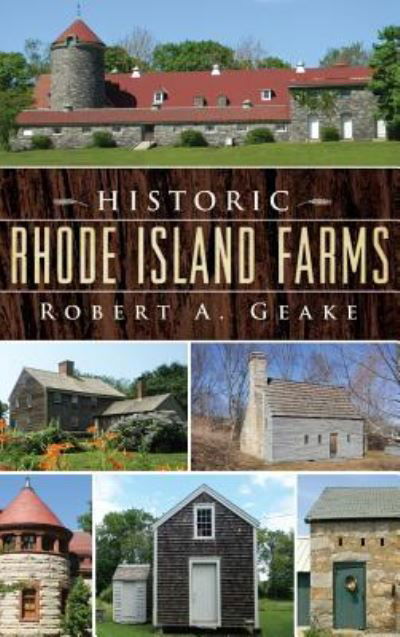 Cover for Robert a Geake · Historic Rhode Island Farms (Hardcover Book) (2013)