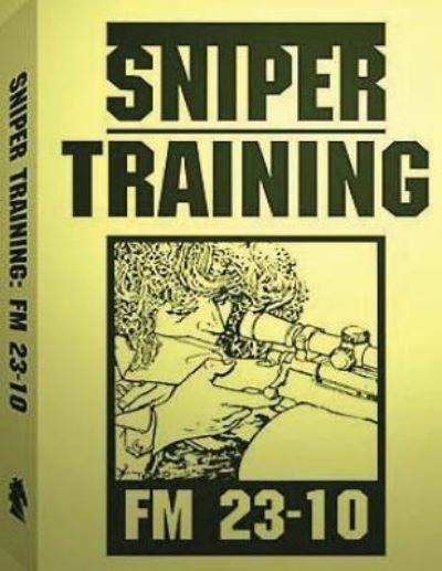 Cover for U.S. Army · Sniper Training : FM 23-10 .By : U.S. Army (Taschenbuch) (2017)