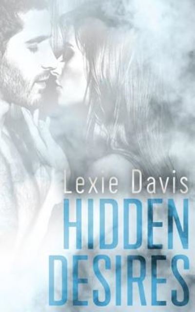 Cover for Lexie Davis · Hidden Desires (Paperback Book) (2017)