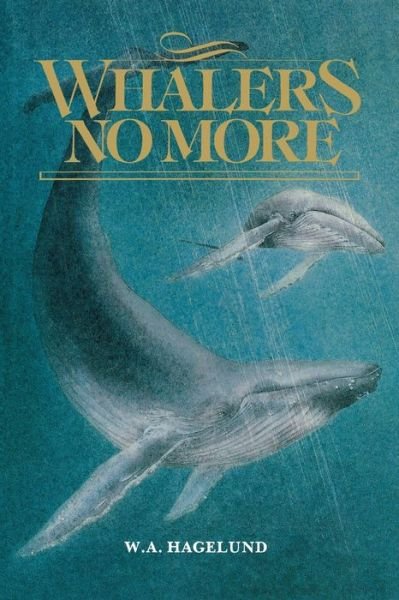 Cover for William Hagelund · Whalers No More (Paperback Book) (2016)