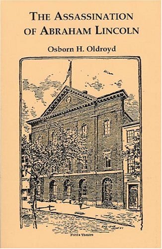 Cover for Osborn H. Oldroyd · The Assassination of Abraham Lincoln: Flight, Pursuit, Capture, and Punishment of the Conspirators (Pocketbok) (2009)