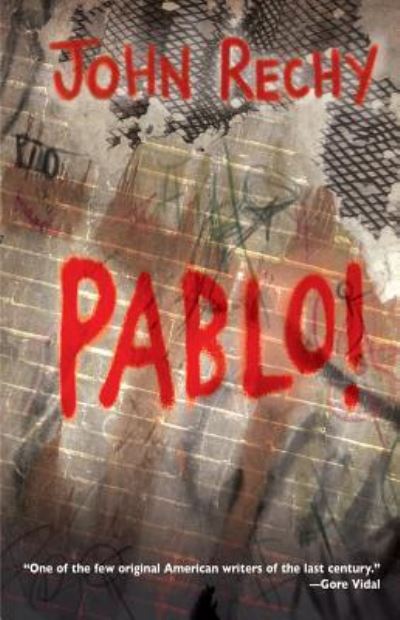 Cover for John Rechy · Pablo! (Paperback Book) (2018)