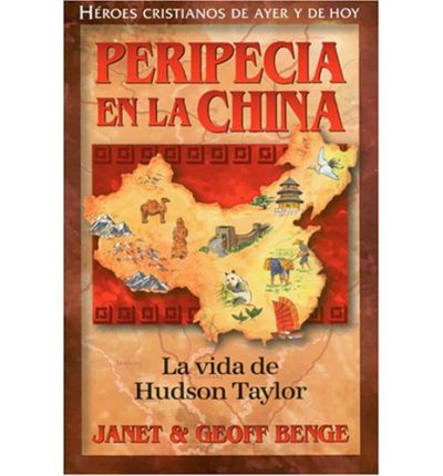 Cover for Geoff Benge · Peripecia en La China: La Vida De Hudson Taylor (Heroes Cristianos De Ayer Y De Hoy) (Heroes Cristianos De Ayer Y Hoy) (Spanish Edition) (Paperback Book) [Spanish edition] (2008)