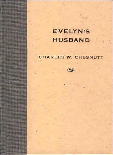 Cover for Charles W. Chesnutt · Evelyn's Husband (Hardcover Book) (2005)