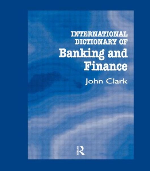 Cover for John Clark · International Dictionary of Banking and Finance (Gebundenes Buch) (2000)
