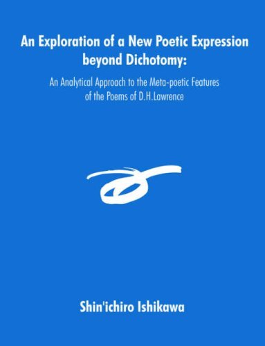 Cover for Shin'ichiro Ishikawa · An Exploration of a New Poetic Expression Beyond Dichotomy: an Analytical Approach to the Meta-poetic Features of the Poems of D.h.lawrence (Pocketbok) (2005)