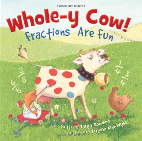 Cover for Taryn Souders · Whole-y Cow!: Fractions Are Fun (Hardcover Book) (2010)